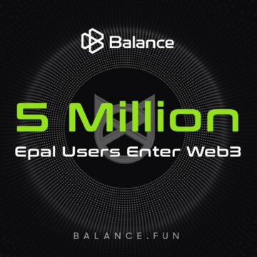 E-PAL Achieves Milestone: 5 Million Users Successfully Transitioned to Web3 with Balance